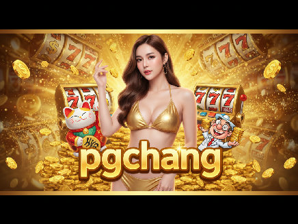 pgchang สล็อต